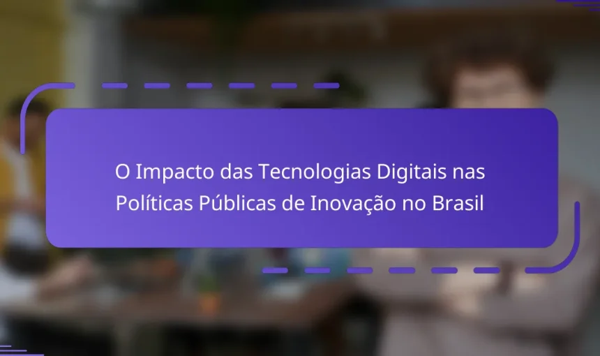 O Impacto das Tecnologias Digitais nas Políticas Públicas de Inovação no Brasil