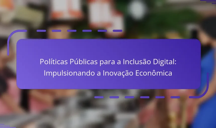 Políticas Públicas para a Inclusão Digital: Impulsionando a Inovação Econômica