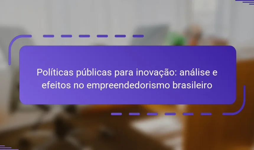 Políticas públicas para inovação: análise e efeitos no empreendedorismo brasileiro