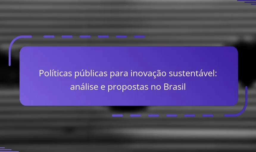 Políticas públicas para inovação sustentável: análise e propostas no Brasil