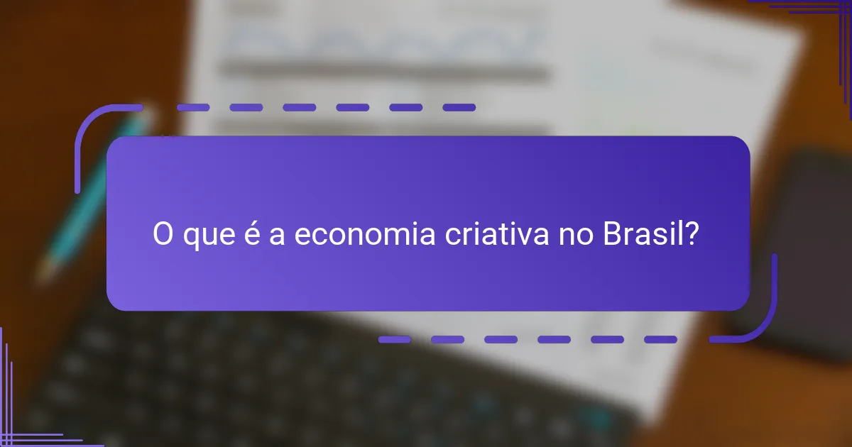 O que é a economia criativa no Brasil?