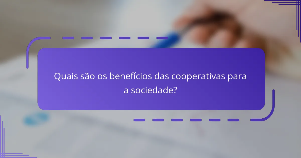 Quais são os benefícios das cooperativas para a sociedade?