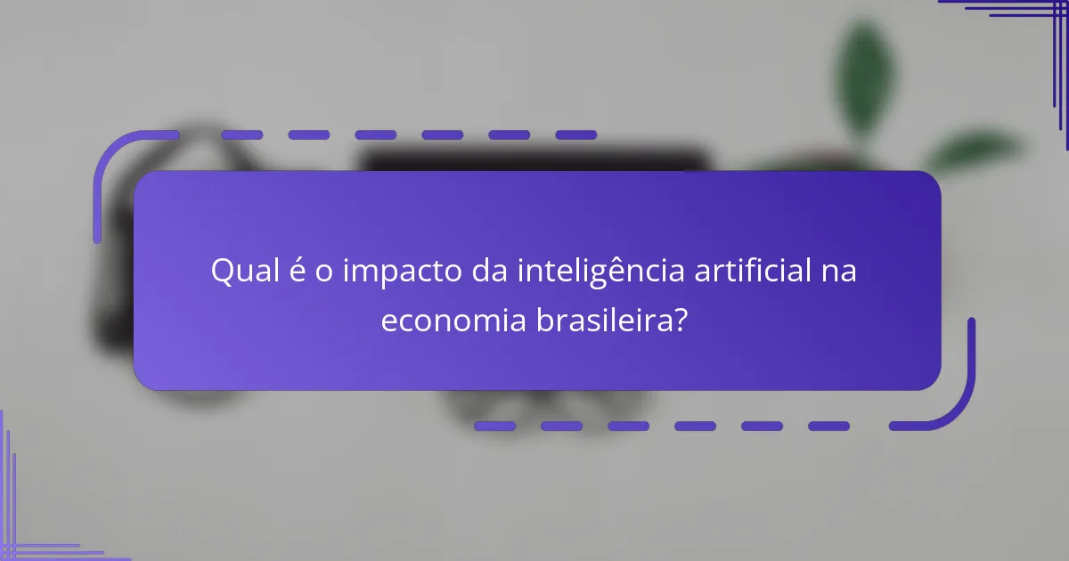 Qual é o impacto da inteligência artificial na economia brasileira?